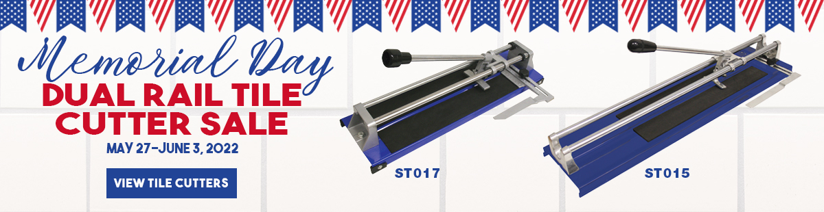 Memorial Day Tile Cutter Sale on the ST015 and St017 manual railed tile cutters